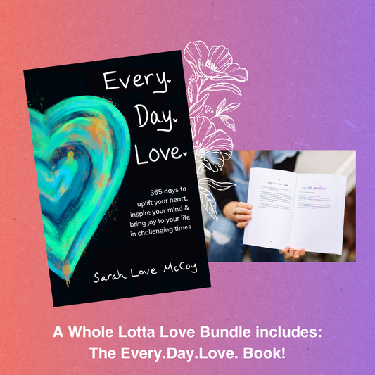 Bundle: “A Whole Lotta Love” (Every.Day.Love. Book + 2024 I Stand for Love Calendar)